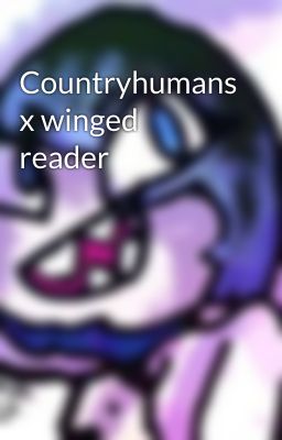 Countryhumans x winged reader