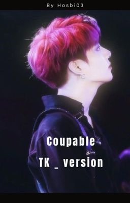 Coupable - Short story                                [ Taekook version ]