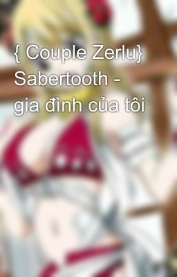 { Couple Zerlu} Sabertooth - gia đình của tôi