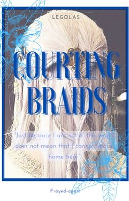 Courting Braids || Legolas