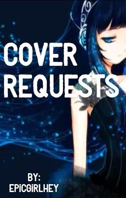 Cover Requests! 