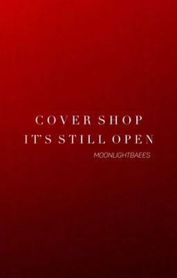 COVER SHOP• OPEN