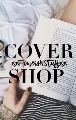 Cover Shop | xxFlowersNStuffxx