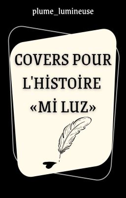 COVERS POUR L'HISTOIRE «MI LUZ»