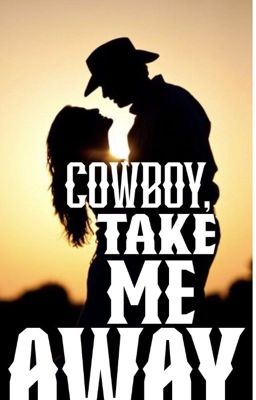 Cowboy, Take Me Away