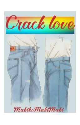 Crack Love [+R18]