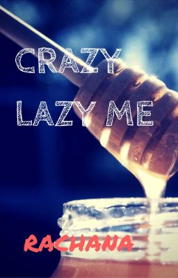 CRAZY LAZY ME