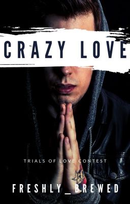 Crazy Love (Trials of Love Contest)