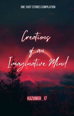 Creations of an Imaginative Mind 