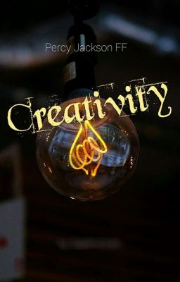 Creativity |Percy JacksonFF|