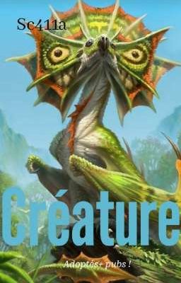 Créatures adoptés + Pubs !