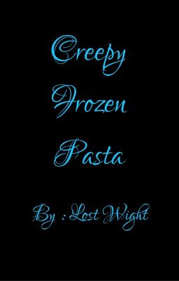 Creepy Frozen Pasta