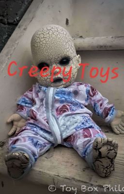 Creepy Toys