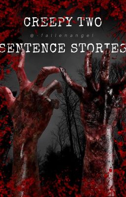 Creepy Two Sentence Stories