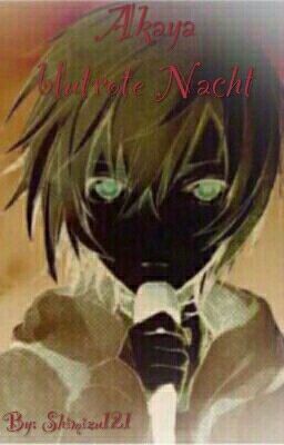 Creepypasta~ Akaya Blut rote Nacht