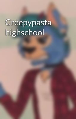 Creepypasta highschool