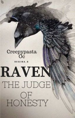 [ CREEPYPASTA OC ] RAVEN: The Guardian Of Honesty