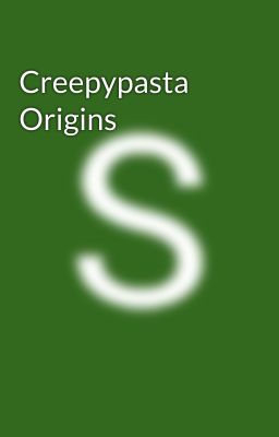 Creepypasta Origins