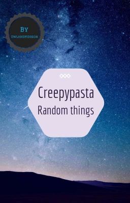 Creepypasta Random Thing [DISCONTINUED]