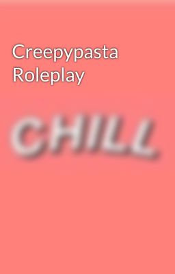 Creepypasta Roleplay 