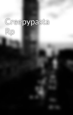 Creepypasta Rp