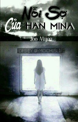 (CREEPYPASTA) (SERIES) Nỗi sợ của Han MiNa 