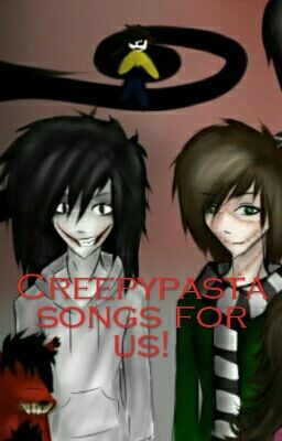 Creepypasta Songs For Us