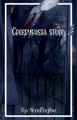 Creepypasta Stuff