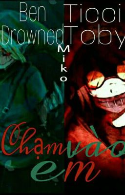 [Creepypasta]Ticci Toby/Ben Drowned XQuiet!Reader