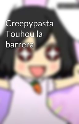 Creepypasta Touhou la barrera