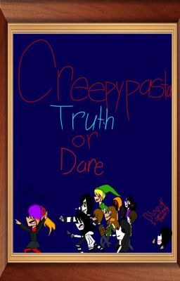 creepypasta truth or dare|| 𝙳𝚒𝚜𝚌𝚘𝚗𝚝𝚒𝚗𝚞𝚎𝚍||