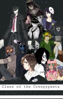 [ Creepypasta / yaoi ] Class of the creepypasta .