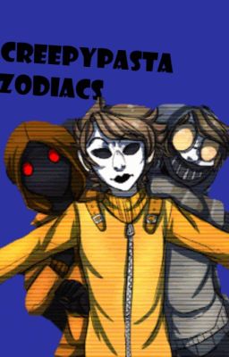 Creepypasta Zodiacs