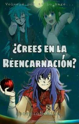 ¿Crees en la Reencarnación? 