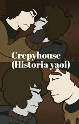 Crepyhouse (Historia Yaoi)