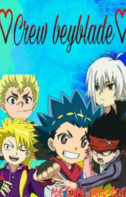 ♡Crew Beyblade♡ 