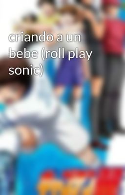 criando a un bebe (roll play sonic) 