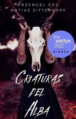 Criaturas del alba *Ganadora Wattys 2022*