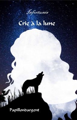 Crie à la Lune (2.0) (terminé)