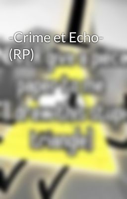 -Crime et Echo- (RP)