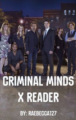 Criminal Minds x reader