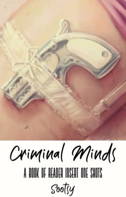 Criminal Minds x Reader One Shots.