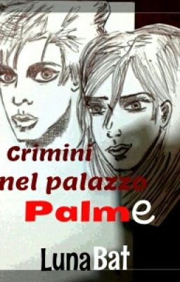 CRIMINI nel palazzo Palme