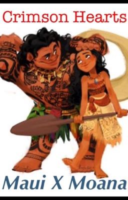 Crimson Hearts: Maui X Moana [✔️]