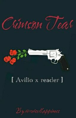 Crimson Tear [ Avilio x reader ]