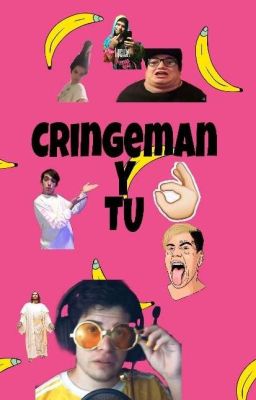 CRINGEMAN Y TU