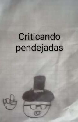 Criticando pendejadas 