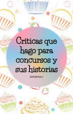 Críticas que hago para concursos y sus historias