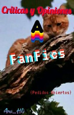 Críticas y Opiniones a Fan Fics.(Pedidos Abiertos)