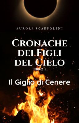 Cronache dei Figli del Cielo - Il Giglio di Cenere